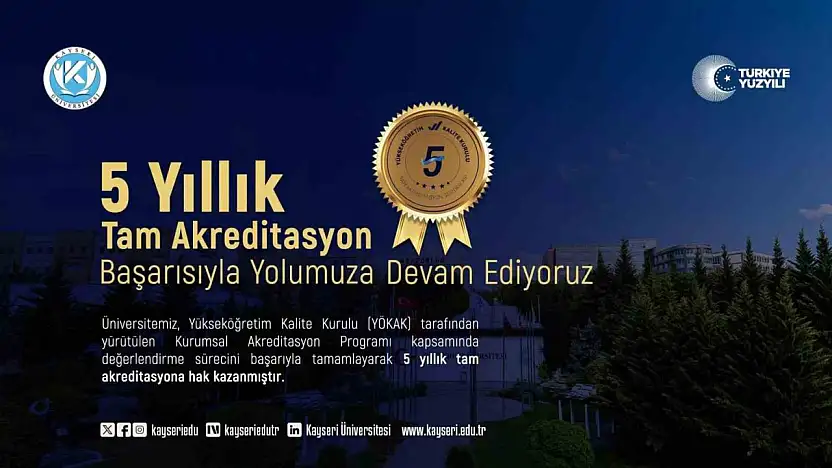 Kayseri Üniversitesi 5 yıllık tam akreditasyon almaya hak kazandı