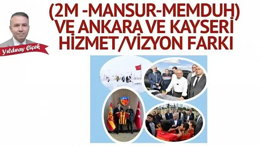 MHP Genel Başkan Danışmanı Çiçek' Ten 'Ankara -Kayseri' kıyası