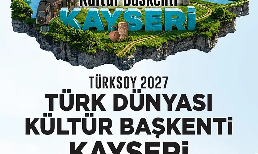 Başkan Büyükkılıç: 'Kayseri 2027 Türk Dünyası Kültür Başkenti oldu'
