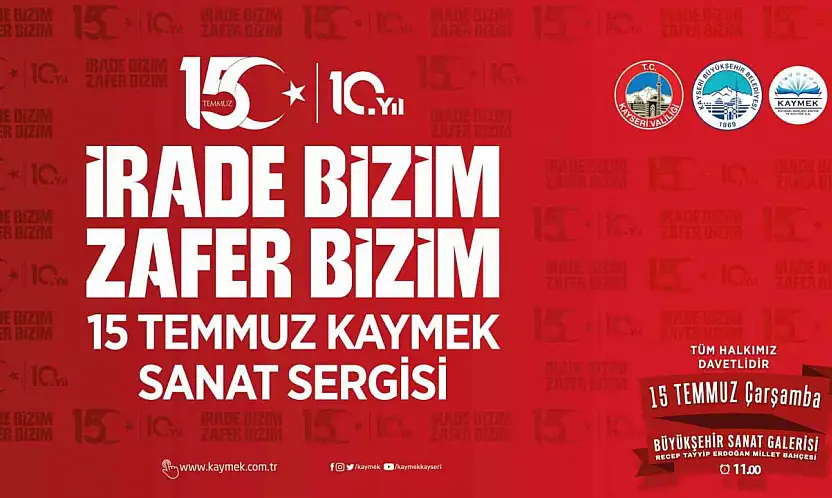 KAYMEK'ten 15 Temmuz ruhunu yansıtacak sergi